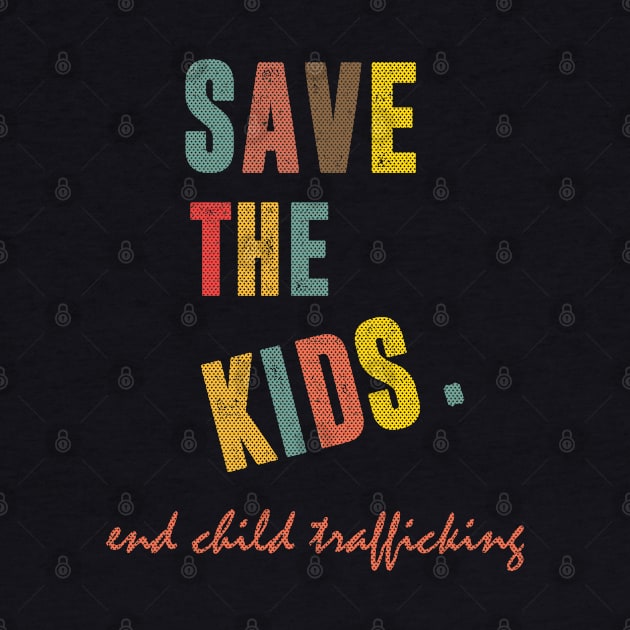 save the kids end child trafficking by hadlamcom